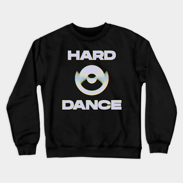 Hard Dance gift Crewneck Sweatshirt by Stick em Up